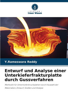 Entwurf und Analyse einer Unterkieferfrakturplatte durch Gussverfahren