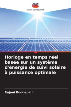 Horloge en temps r?l bas? sur un syst?e d'?ergie de suivi solaire ?puissance optimale