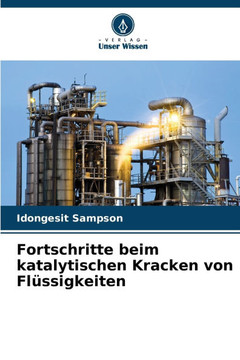 Fortschritte beim katalytischen Kracken von Fl?sigkeiten