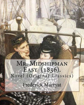 Mr. Midshipman Easy (1836). By: Frederick Marryat : Novel (Original Classics)