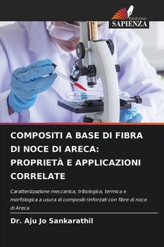 Compositi a Base Di Fibra Di Noce Di Areca: Propriet?E Applicazioni Correlate