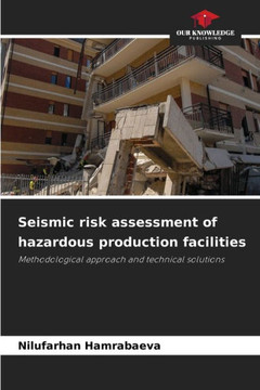 Seismic risk assessment of hazardous production facilities