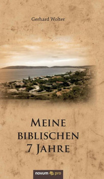 Meine biblischen 7 Jahre