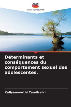 D?erminants et cons?uences du comportement sexuel des adolescentes.