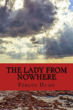 The Lady From Nowhere : A Detective Story