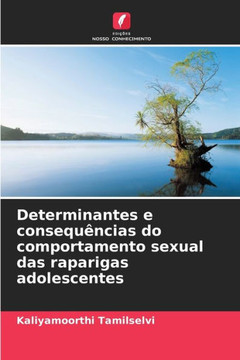 Determinantes e consequ?cias do comportamento sexual das raparigas adolescentes