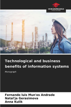 Technological and business benefits of information systems Technological and business benefits of information systems