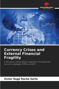 Currency Crises and External Financial Fragility