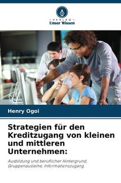 Strategien f? den Kreditzugang von kleinen und mittleren Unternehmen