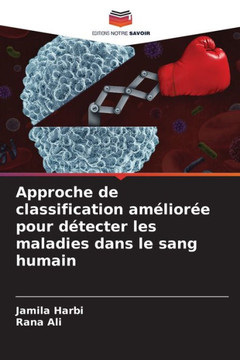 Approche de classification am?ior? pour d?ecter les maladies dans le sang humain