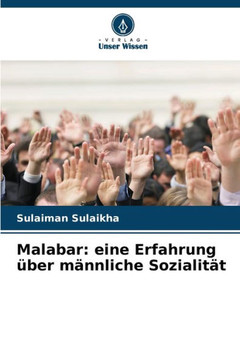 Malabar: eine Erfahrung ?er m?nliche Sozialit?