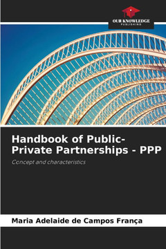 Handbook of Public-Private Partnerships - PPP