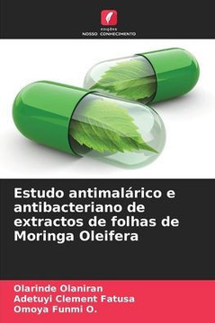 Estudo antimal?ico e antibacteriano de extractos de folhas de Moringa Oleifera