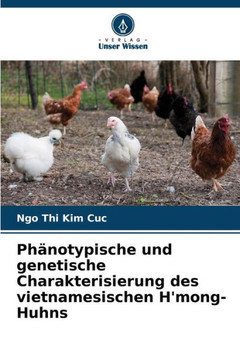 Ph?otypische und genetische Charakterisierung des vietnamesischen H'mong-Huhns