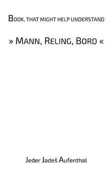 Book, that might help understand ""Mann, Reling, Bord""