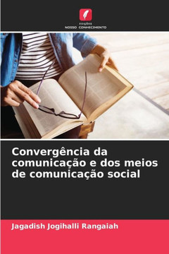 Converg?cia da comunica?o e dos meios de comunica?o social Converg?cia da comunica?o e dos meios de comunica?o social