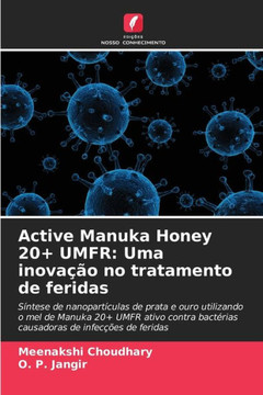 Active Manuka Honey 20+ UMFR: Uma inova?o no tratamento de feridas