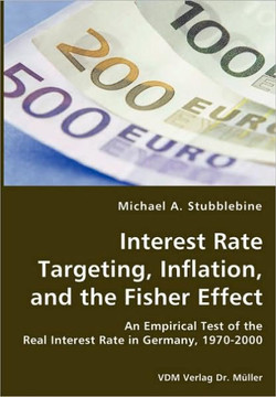 Interest Rate Targeting, Inflation, and the Fisher Effect - An Empirical Test of the Real Interest Rate in Germany, 1970-2000