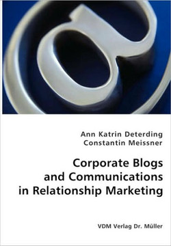 Corporate Blogs and Communications in Relationship Management Corporate Blogs and Communications in Relationship Management