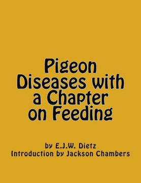 Pigeon Diseases With A Chapter On Feeding