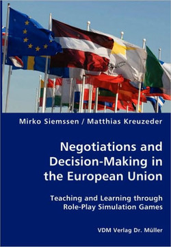 Negotiations and Decision-Making in the European Union - Teaching and Learning through Role-Play Simulation Games
