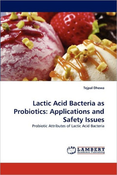 Lactic Acid Bacteria as Probiotics: Applications and Safety Issues