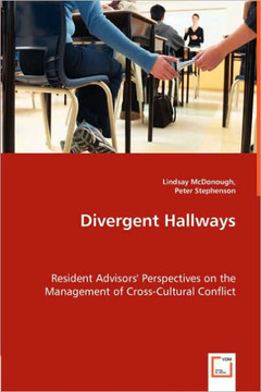 Divergent Hallways - Resident Advisors' Perspectives on the Management of Cross-Cultural Conflict Divergent Hallways - Resident Advisors' Perspectives on the Management of Cross-Cultural Conflict