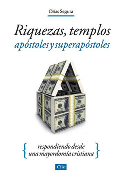 Riquezas, Templos, Ap?toles Y S?er Ap?toles: Respondiendo Desde Una Mayordom? Cristiana
