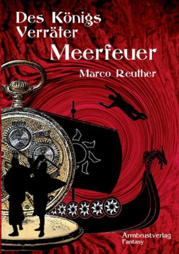 Des K?igs Verr?er: Teil 2: Meerfeuer