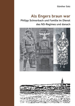 Als Engers braun war: Philipp Schnorbach und Familie im Dienst des NS-Regimes und danach
