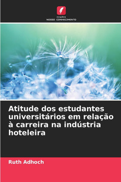 Atitude dos estudantes universit?ios em rela?o ?carreira na ind?tria hoteleira