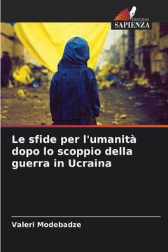 Le sfide per l'umanit?dopo lo scoppio della guerra in Ucraina
