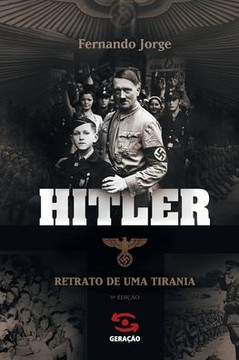 Hitler - Retrato de uma tirania