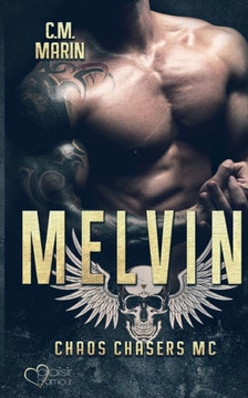 The Chaos Chasers MC: Melvin