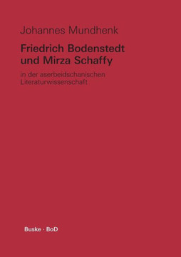 Friedrich Bodenstedt und Mirza Schaffy: in der aserbeidschanischen Literaturwissenschaft
