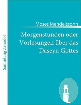Morgenstunden oder Vorlesungen ?er das Daseyn Gottes: Erster Theil