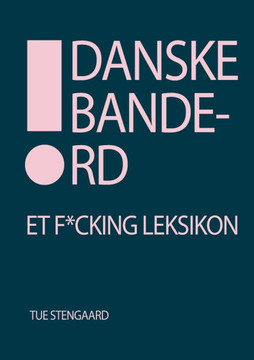 Danske bandeord: Et f*cking leksikon