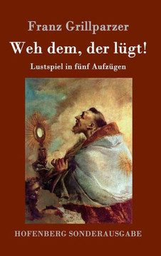 Weh dem, der l?t!: Lustspiel in f?f Aufz?en