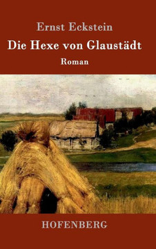 Die Hexe von Glaust?t: Roman