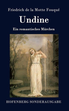 Undine: Ein romantisches M?chen Undine: Ein romantisches M?chen