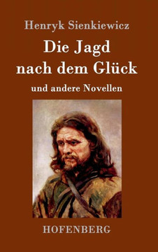 Die Jagd nach dem Gl?k und andere Novellen
