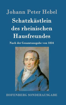 Schatzk?tlein des rheinischen Hausfreundes: Nach der Gesamtausgabe von 1834