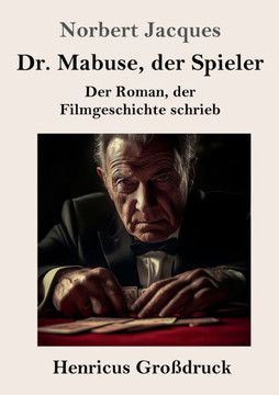 Dr. Mabuse, der Spieler (Gro?ruck): Der Roman, der Filmgeschichte schrieb