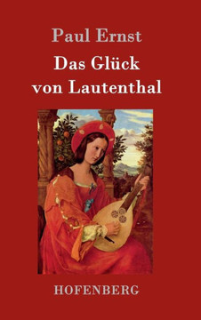 Das Gl?k von Lautenthal: Roman