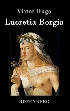 Lucretia Borgia: Drama in drei Akten