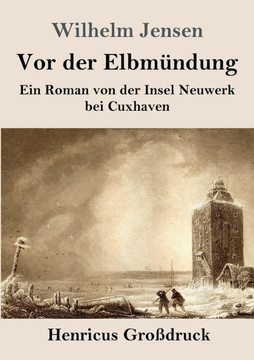 Vor der Elbm?dung (Gro?ruck): Ein Roman von der Insel Neuwerk bei Cuxhaven