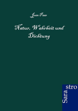 Natur, Wahrheit und Dichtung