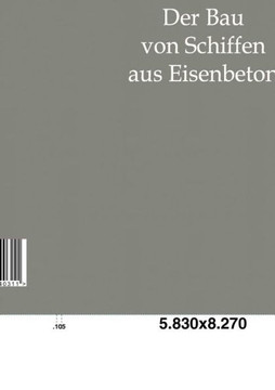 Der Bau Von Schiffen Aus Eisenbeton Der Bau Von Schiffen Aus Eisenbeton