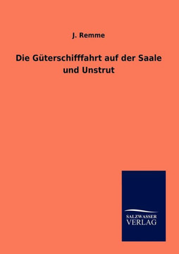 Die G?erschifffahrt auf der Saale und Unstrut