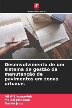 Desenvolvimento de um sistema de gest? da manuten?o de pavimentos em zonas urbanas